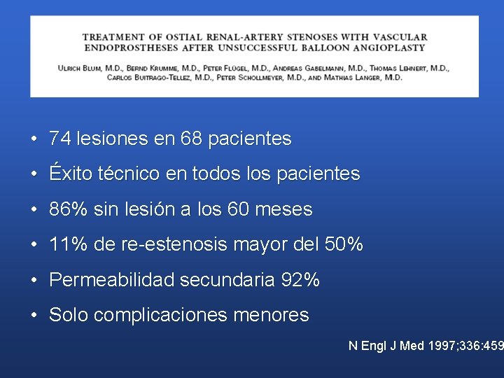  • 74 lesiones en 68 pacientes • Éxito técnico en todos los pacientes