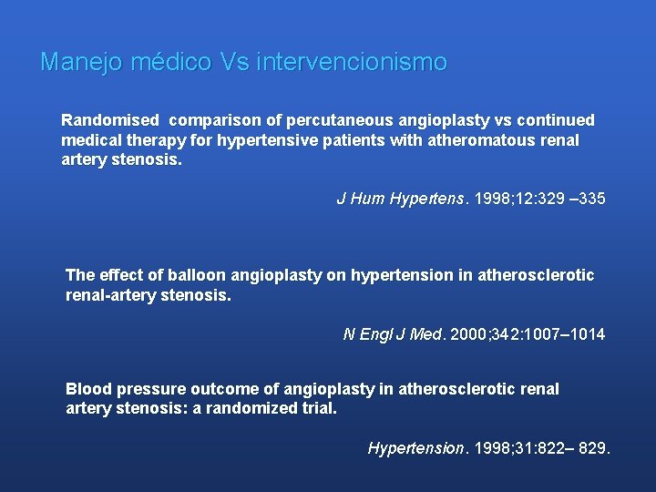 Manejo médico Vs intervencionismo Randomised comparison of percutaneous angioplasty vs continued medical therapy for