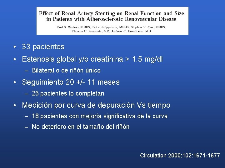 • 33 pacientes • Estenosis global y/o creatinina > 1. 5 mg/dl –