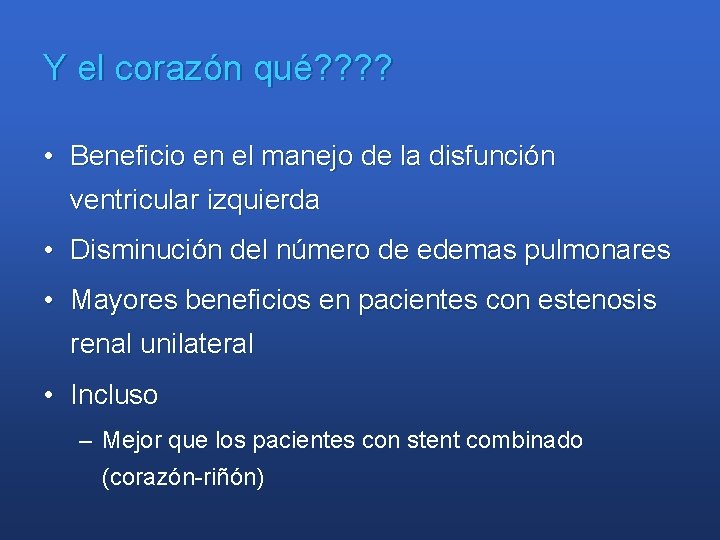 Y el corazón qué? ? • Beneficio en el manejo de la disfunción ventricular