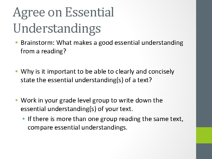 Agree on Essential Understandings • Brainstorm: What makes a good essential understanding from a