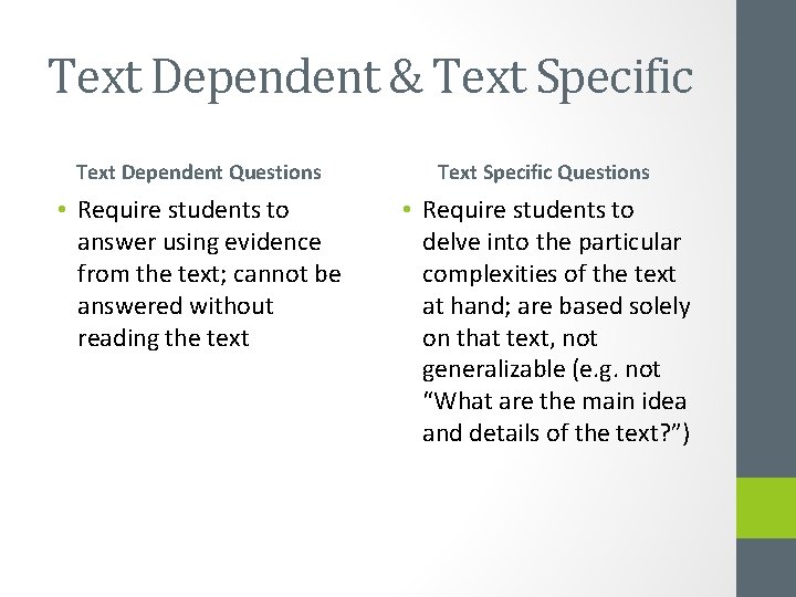 Text Dependent & Text Specific Text Dependent Questions Text Specific Questions • Require students