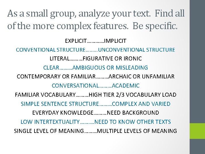 As a small group, analyze your text. Find all of the more complex features.