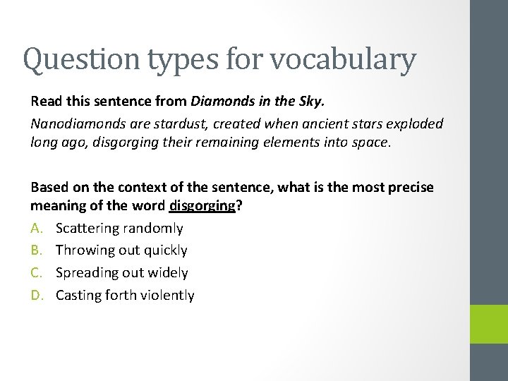 Question types for vocabulary Read this sentence from Diamonds in the Sky. Nanodiamonds are