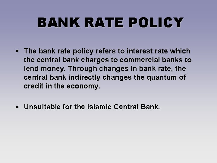 BANK RATE POLICY § The bank rate policy refers to interest rate which the