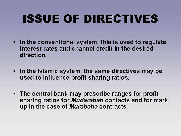 ISSUE OF DIRECTIVES § In the conventional system, this is used to regulate interest