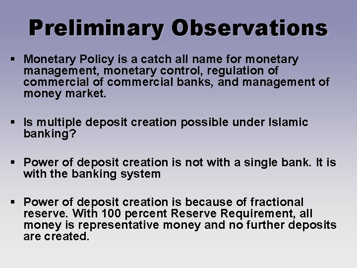 Preliminary Observations § Monetary Policy is a catch all name for monetary management, monetary