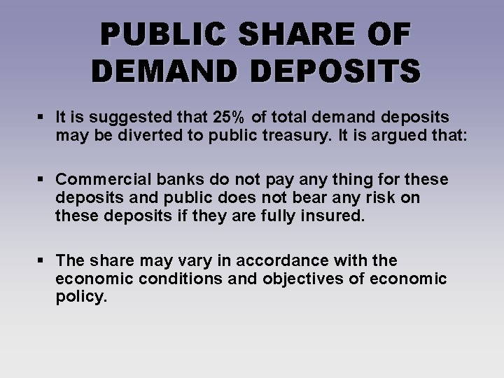 PUBLIC SHARE OF DEMAND DEPOSITS § It is suggested that 25% of total demand