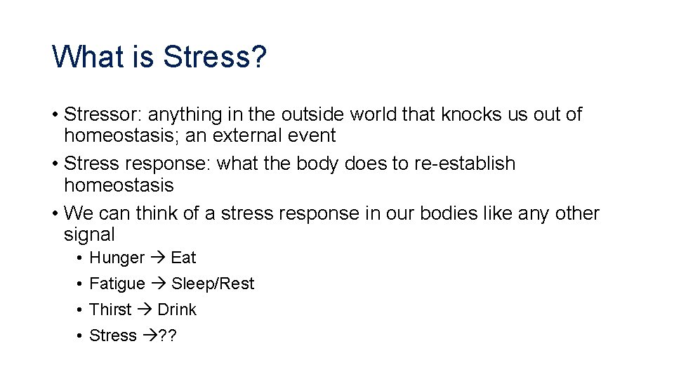 What is Stress? • Stressor: anything in the outside world that knocks us out