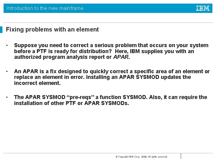Introduction to the new mainframe Fixing problems with an element • Suppose you need