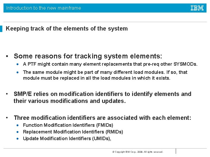 Introduction to the new mainframe Keeping track of the elements of the system •