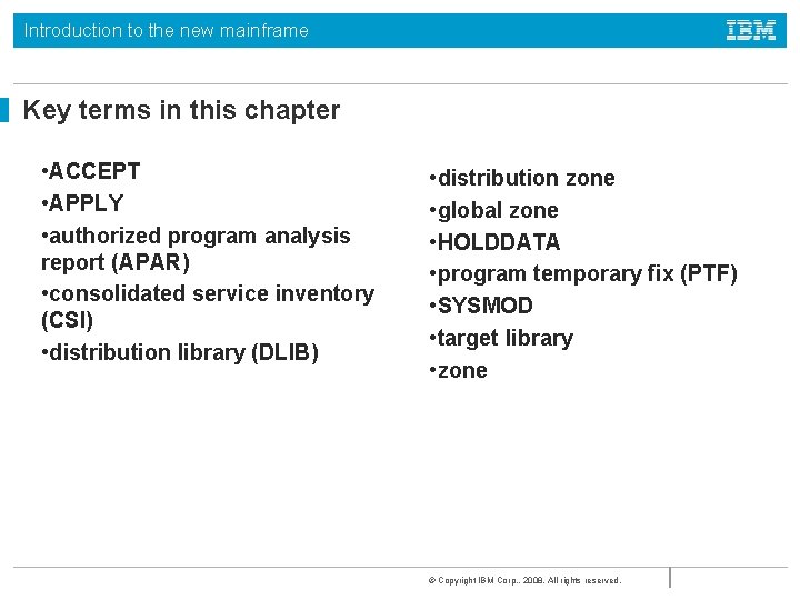 Introduction to the new mainframe Key terms in this chapter • ACCEPT • APPLY