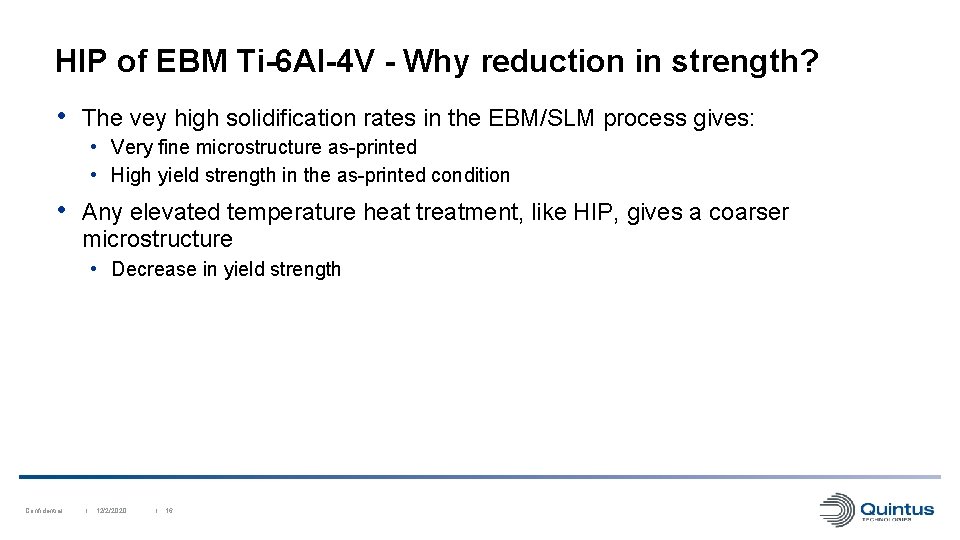 HIP of EBM Ti-6 Al-4 V - Why reduction in strength? • The vey