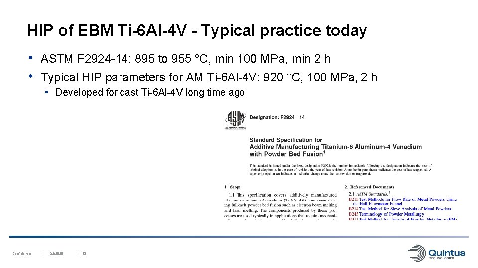HIP of EBM Ti-6 Al-4 V - Typical practice today • ASTM F 2924