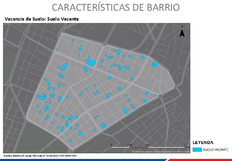 CARACTERÍSTICAS DE BARRIO Vacancia de Suelo: Suelo Vacante Fuente y Elaboración: Equipo Plan Especial