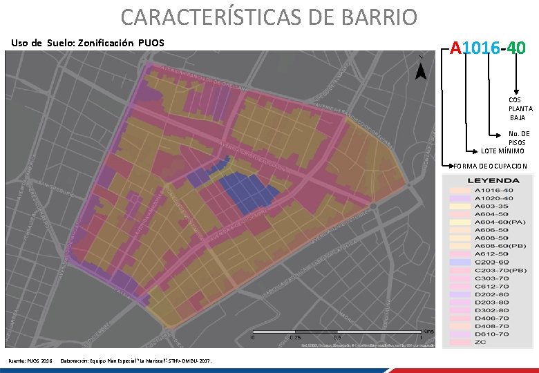 CARACTERÍSTICAS DE BARRIO Uso de Suelo: Zonificación PUOS A 1016 -40 COS PLANTA BAJA