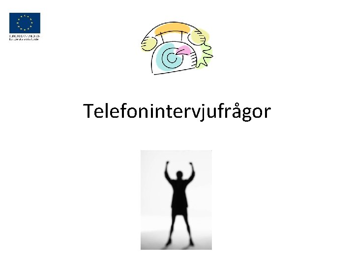 Telefonintervjufrågor I 