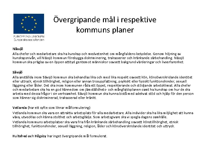 Övergripande mål i respektive kommuns planer Nässjö Alla chefer och medarbetare ska ha kunskap