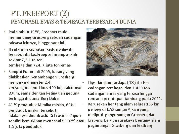 PT. FREEPORT (2) PENGHASIL EMAS & TEMBAGA TERBESAR DI DUNIA • Pada tahun 1988,