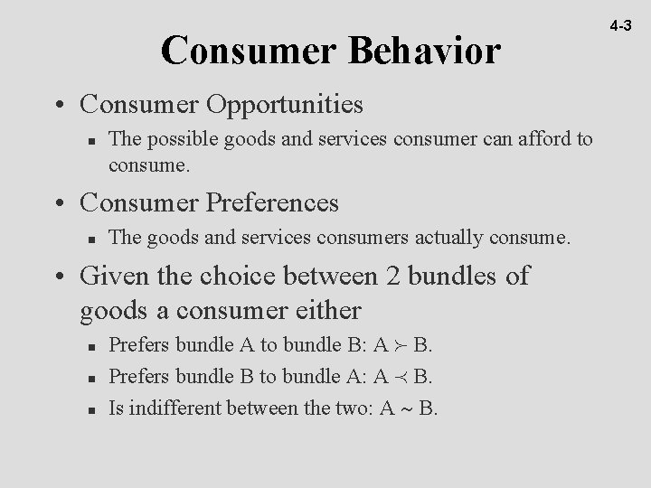 Consumer Behavior • Consumer Opportunities n The possible goods and services consumer can afford