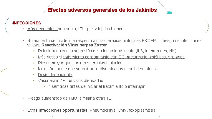 Efectos adversos generales de los Jakinibs • INFECCIONES ⁃ Más frecuentes: neumonía, ITU, piel