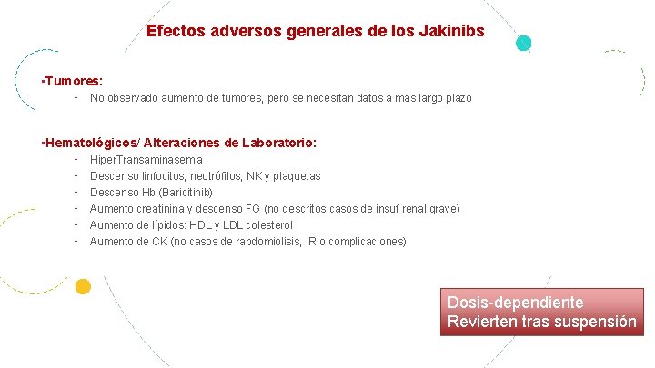 Efectos adversos generales de los Jakinibs • Tumores: ⁃ No observado aumento de tumores,