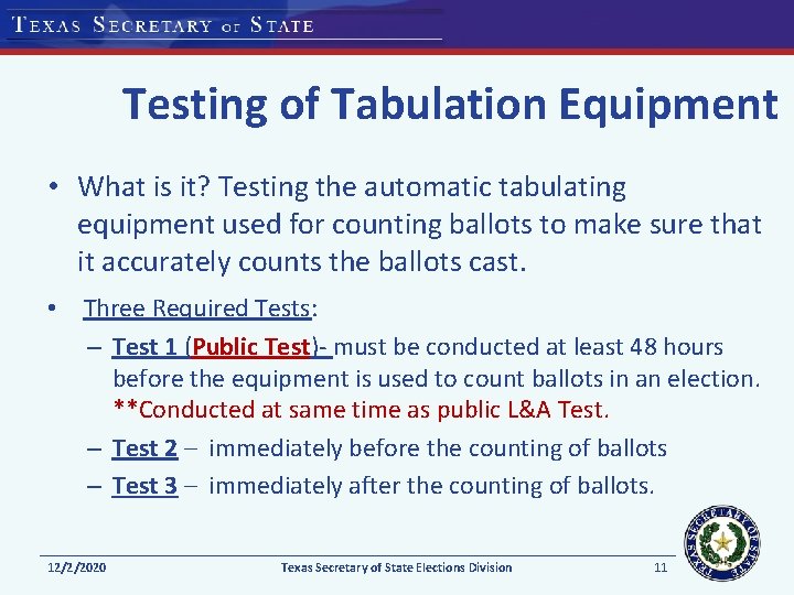 Testing of Tabulation Equipment • What is it? Testing the automatic tabulating equipment used