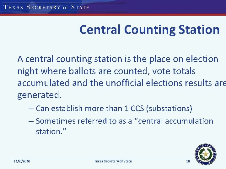 Central Counting Station A central counting station is the place on election night where