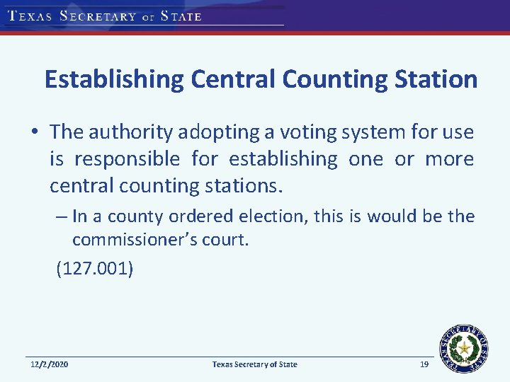 Establishing Central Counting Station • The authority adopting a voting system for use is