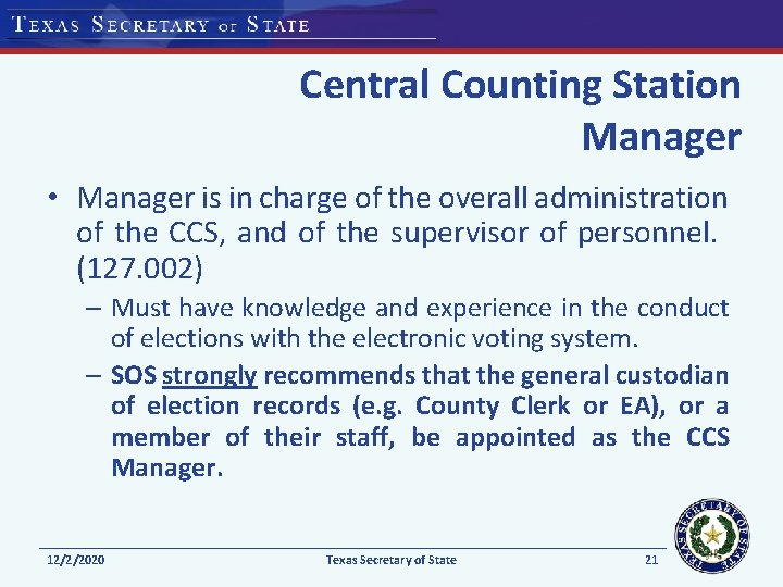 Central Counting Station Manager • Manager is in charge of the overall administration of