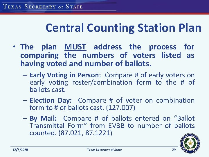 Central Counting Station Plan • The plan MUST address the process for comparing the