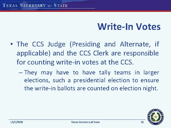 Write-In Votes • The CCS Judge (Presiding and Alternate, if applicable) and the CCS