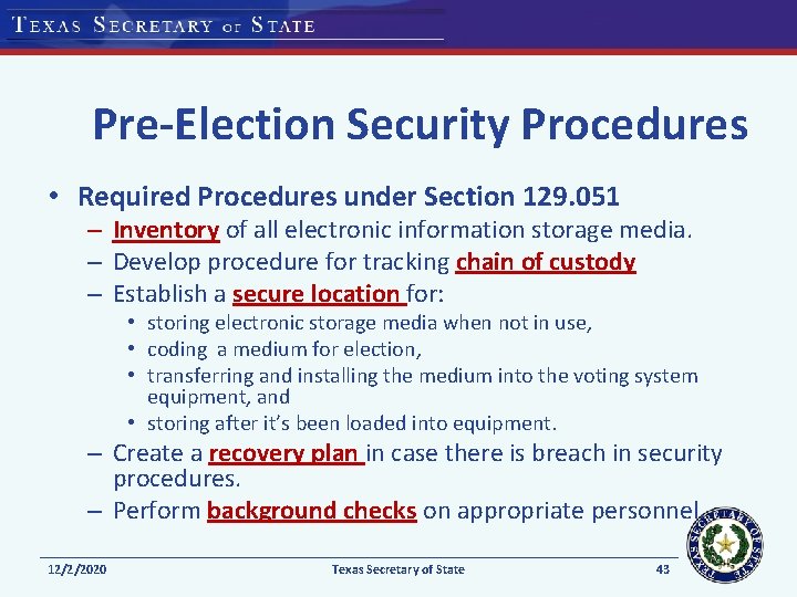 Pre-Election Security Procedures • Required Procedures under Section 129. 051 – Inventory of all