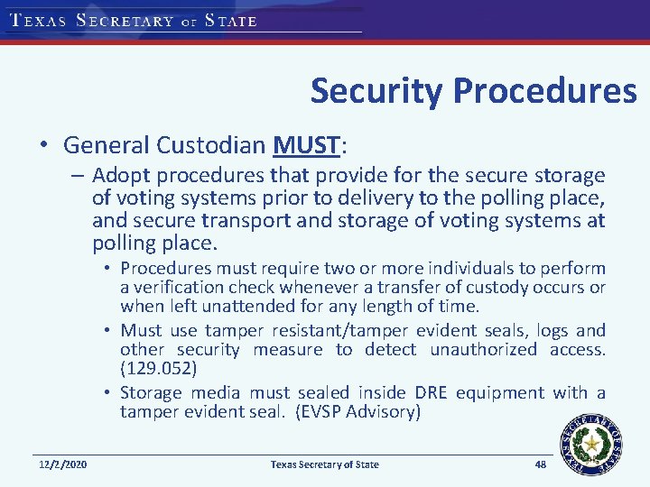 Security Procedures • General Custodian MUST: – Adopt procedures that provide for the secure