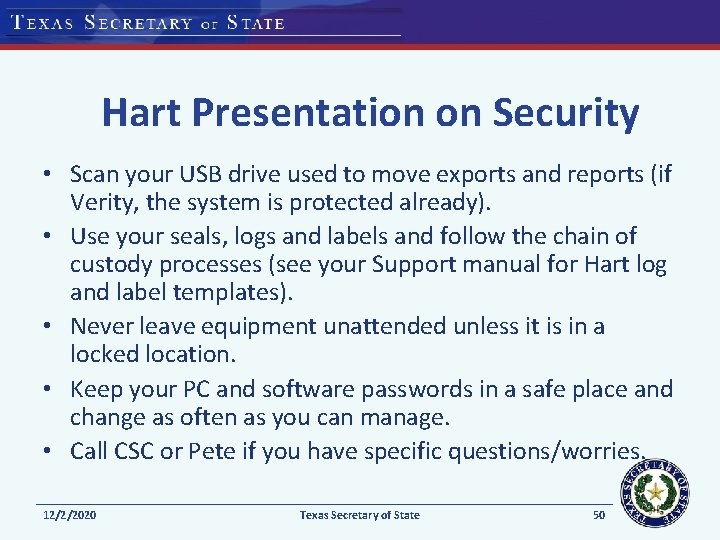 Hart Presentation on Security • Scan your USB drive used to move exports and