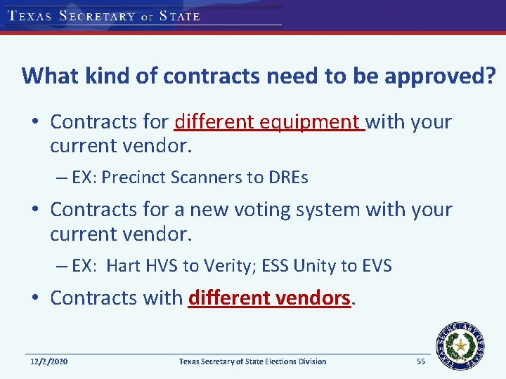 What kind of contracts need to be approved? • Contracts for different equipment with
