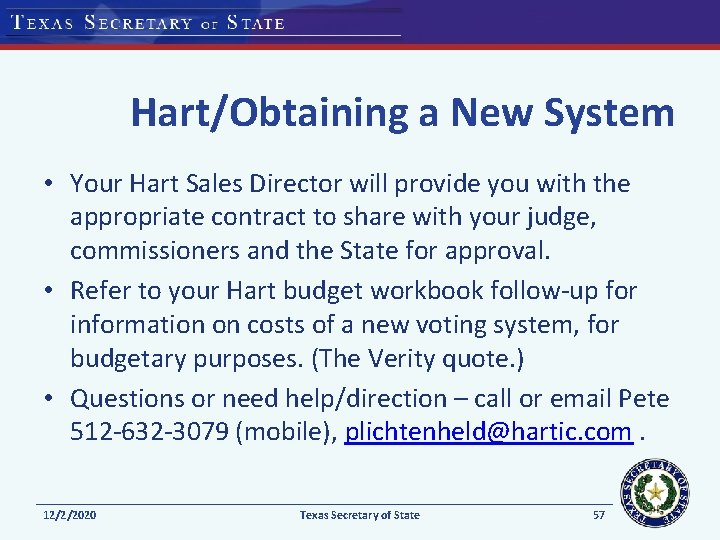 Hart/Obtaining a New System • Your Hart Sales Director will provide you with the