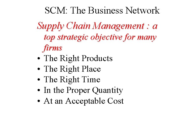 SCM: The Business Network Supply Chain Management : a • • • top strategic