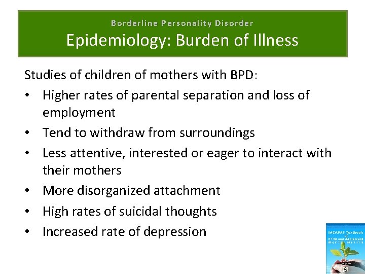 Borderline Personality Disorder Epidemiology: Burden of Illness Studies of children of mothers with BPD:
