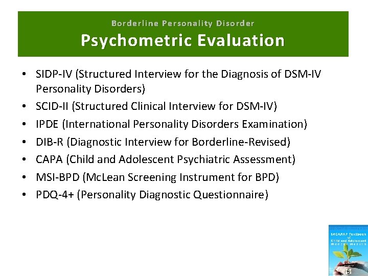 Borderline Personality Disorder Psychometric Evaluation • SIDP-IV (Structured Interview for the Diagnosis of DSM-IV