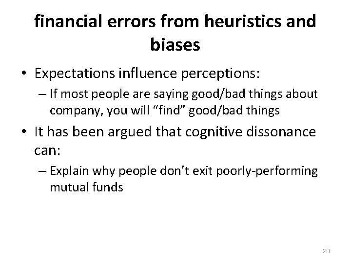 financial errors from heuristics and biases • Expectations influence perceptions: – If most people