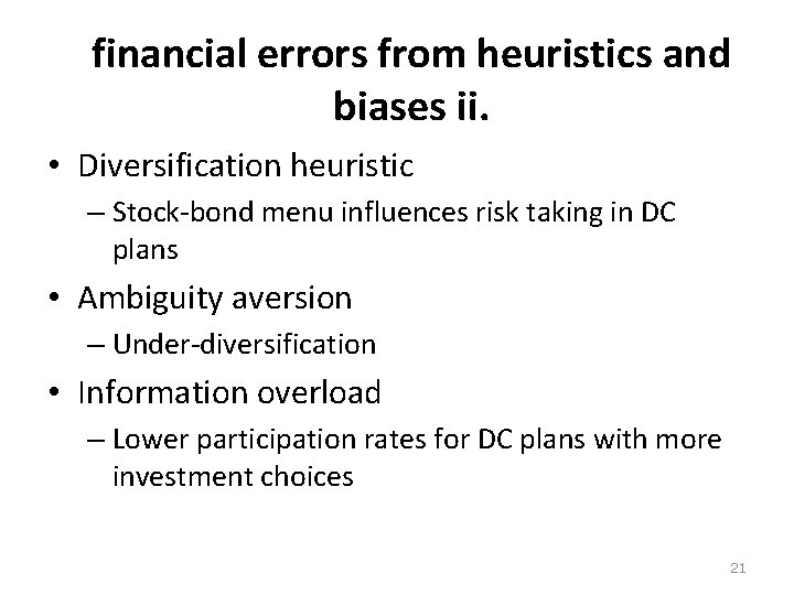financial errors from heuristics and biases ii. • Diversification heuristic – Stock-bond menu influences