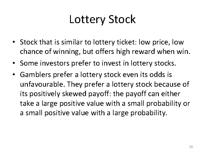 Lottery Stock • Stock that is similar to lottery ticket: low price, low chance