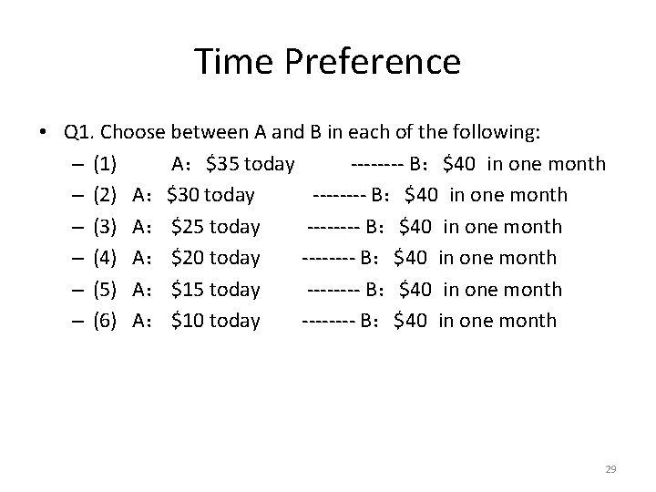 Time Preference • Q 1. Choose between A and B in each of the