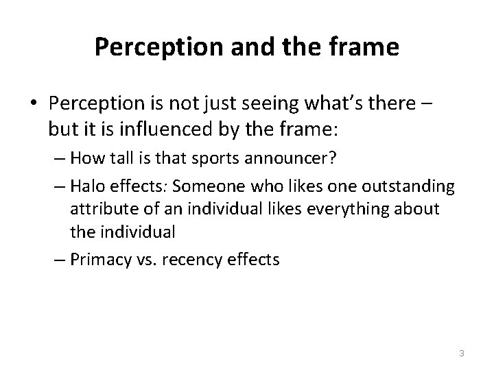 Perception and the frame • Perception is not just seeing what’s there – but