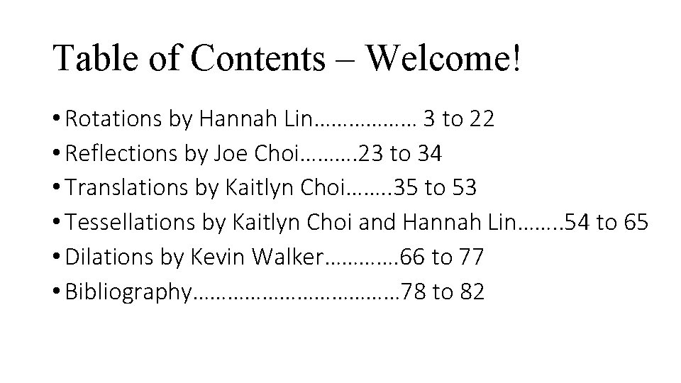 Table of Contents – Welcome! • Rotations by Hannah Lin……………… 3 to 22 •