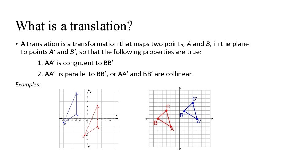 What is a translation? • A translation is a transformation that maps two points,