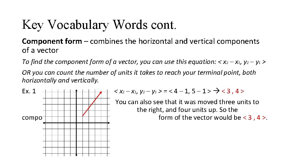 Key Vocabulary Words cont. Component form – combines the horizontal and vertical components of