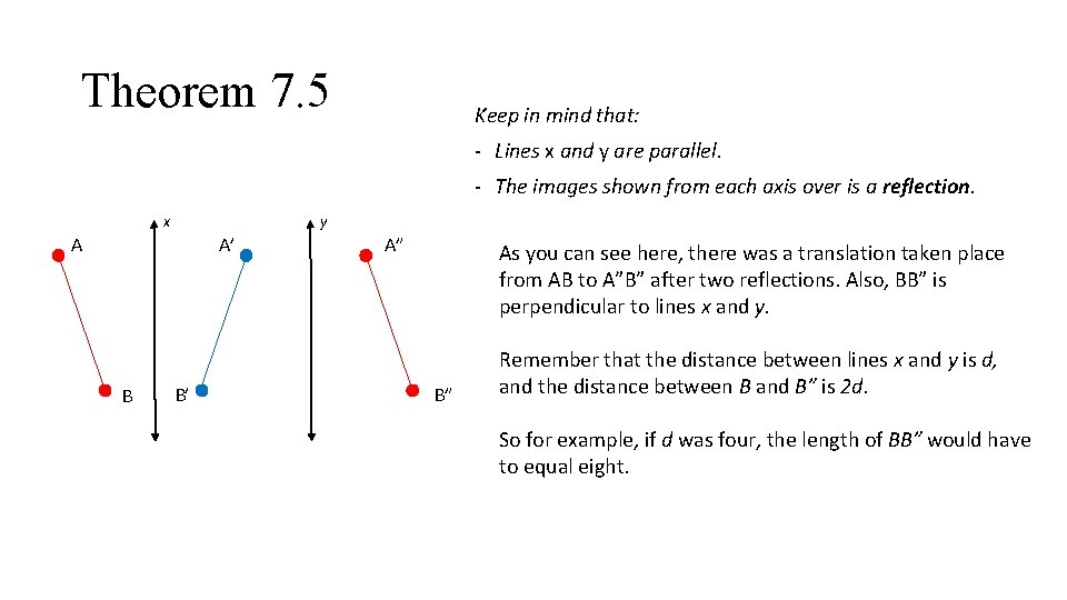 Theorem 7. 5 Keep in mind that: - Lines x and y are parallel.