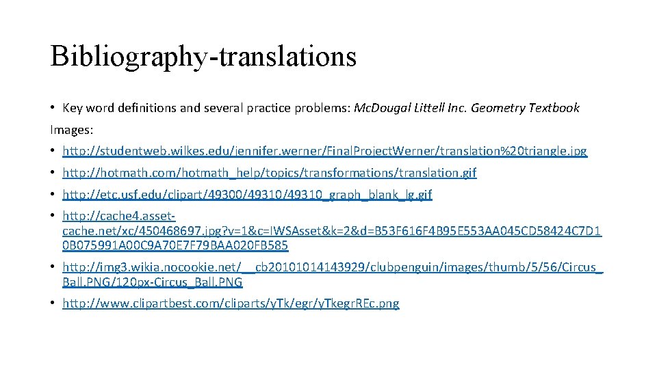 Bibliography-translations • Key word definitions and several practice problems: Mc. Dougal Littell Inc. Geometry